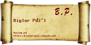 Bigler Pál névjegykártya